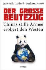 ISBN 9783446439269: Der große Beutezug. Chinas stille Armee erobert den Westen