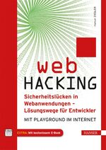 Web Hacking - Sicherheitslücken in Webanwendungen – Lösungswege für Entwickler. Mit Playground im Internet.