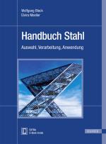 ISBN 9783446449619: Handbuch Stahl – Auswahl, Verarbeitung, Anwendung