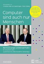 ISBN 9783446454026: Computer sind auch nur Menschen - Bernhard Langer und Michael Fraikin im Gespräch über systematische, faktorbasierte Geldanlage