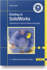 ISBN 9783446463745: Einstieg in SolidWorks - Videotraining für Skizzen, Bauteile, Baugruppen