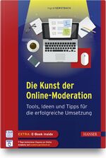 ISBN 9783446466845: Die Kunst der Online-Moderation: Tools, Ideen und Tipps für die erfolgreiche Umsetzung