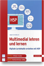 ISBN 9783446467187: Multimedial lehren und lernen – Digitale Lerninhalte erstellen mit H5P