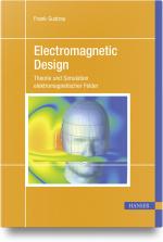 ISBN 9783446474185: Electromagnetic Design – Theorie und Simulation elektromagnetischer Felder