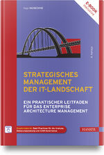 ISBN 9783446475595: Strategisches Management der IT-Landschaft – Ein praktischer Leitfaden für das Enterprise Architecture Management