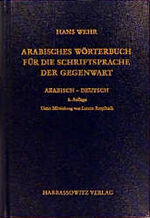 ISBN 9783447019989: Arabisches Wörterbuch für die Schriftsprache der Gegenwart. Arabisch - Deutsch. Unter Mitwirkung von Lorenz Kropfitsch neu bearbeitet u. erweitert. 5. Auflage.