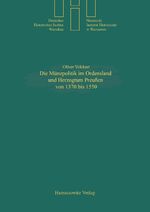 Die Münzpolitik im Ordensland und Herzogtum Preussen von 1370 bis 1550