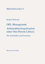 ISBN 9783447039369: OPL-Management – Arbeitsablauforganisation einer One-Person-Library. Mit Arbeitshilfen und Formularen