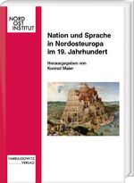 ISBN 9783447058377: Nation und Sprache in Nordosteuropa im 19. Jahrhundert