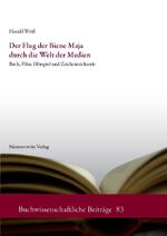 ISBN 9783447065726: Der Flug der Biene Maja durch die Welt der Medien - Buch, Film, Hörspiel und Zeichentrickserie