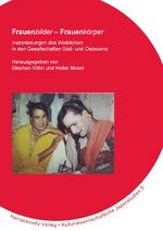 ISBN 9783447068581: Frauenbilder - Frauenkörper – Inszenierungen des Weiblichen in den Gesellschaften Süd- und Ostasiens