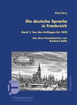 ISBN 9783447068970: Die deutsche Sprache in Frankreich – Band 1: Von den Anfängen bis 1830 Übersetzt und bearbeitet von Barbara Kaltz