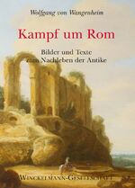 ISBN 9783447069304: Kampf um Rom: Bilder und Texte zum Nachleben der Antike