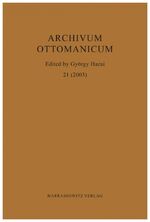 ISBN 9783447093309: Archivum Ottomanicum 21 (2003)