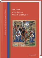 ISBN 9783447111041: König Salomo: Mensch und Mythos - Biblische Geschichtsschreibung im Wandel