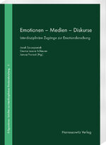 ISBN 9783447120593: Emotionen - Medien - Diskurse : Interdisziplinäre Zugänge zur Emotionsforschung