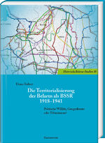 ISBN 9783447122016: Die Territorialisierung der Belarus als BSSR 1918–1941 - Politische Willkür, Geografismus oder Ethnizismus?