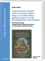 ISBN 9783447122313: »Viele herrliche Früchte reifen im fernen Süden, aber so wunderschöne goldene tragen nur die Wunderbäume in der Heimat«. Eine Untersuchung zeitgenössischer Abenteuerromane zur kolonialen deutschen Südsee