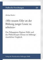 ISBN 9783447122733: »Mit neuem Eifer an der Bildung junger Leute zu arbeiten« - Das Pädagogium Regium Halle und das Philanthropin Dessau im bildungsräumlichen Vergleich