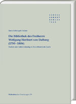 ISBN 9783447123068: Die Bibliothek des Freiherrn Wolfgang Heribert von Dalberg (1750-1806) - Studien zum Auktionskatalog als literarhistorische Quelle