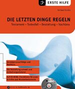 Die letzten Dinge regeln – Testament, Todesfall, Bestattung, Nachlass, Vermögensnachfolge und Nachlass. Die Bestattung schnell und einfach organisieren