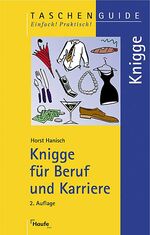 Horst Hanisch: Knigge für Beruf und Karr Horst Hanisch: Knigge für Beruf und Karr