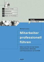 ISBN 9783448051421: Mitarbeiter professionell führen: Sofort zum Ziel mit den besten Arbeitsmitteln, Methoden und Präsentationen auf CD-ROM + broschiertes Taschenbuch Kompass