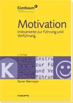 Motivation – Instrumente zur Führung und Verführung