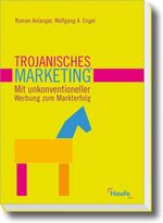 ISBN 9783448087208: Trojanisches Marketing® - Mit unkonventioneller Werbung zum Markterfolg