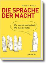 Matthias Nöllke: Die Sprache der Macht: Matthias Nöllke: Die Sprache der Macht: