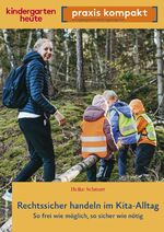 ISBN 9783451003486: Rechtssicher handeln im Kita-Alltag – So frei wie möglich, so sicher wie nötig. kindergarten heute praxis kompakt