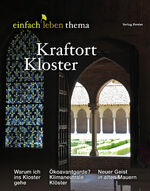 ISBN 9783451008795: Kraftort Kloster – einfach leben Thema