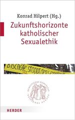 ISBN 9783451022418: Zukunftshorizonte katholischer Sexualethik