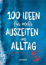 ISBN 9783451032028: 100 Ideen für mehr Auszeiten im Alltag