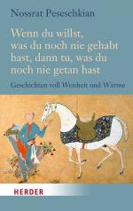 ISBN 9783451032035: Wenn du willst, was du noch nie gehabt hast, dann tu, was du noch nie getan hast – Geschichten voll Weisheit und Wärme