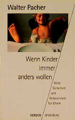 ISBN 9783451041181: Wenn Kinder immer anders wollen. Mehr Sicherheit und Gelassenheit für Eltern. ( Tb)