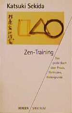 Zen-Training - das grosse Buch über Praxis, Methoden, Hintergründe