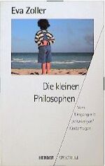 ISBN 9783451043444: Die kleinen Philosophen. Vom Umgang mit 'schwierigen' Kinderfragen