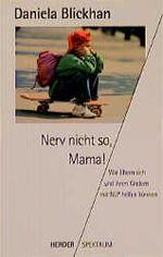 ISBN 9783451045356: Nerv' nicht so, Mama!