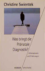 ISBN 9783451046544: Was bringt die Pränatale Diagnostik – Informationen und Erfahrungen