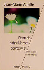 ISBN 9783451046872: Wenn ein naher Mensch depressiv ist