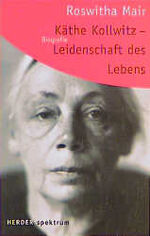 ISBN 9783451047695: Käthe Kollwitz - Leidenschaft des Lebens