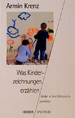 ISBN 9783451048012: Was Kinderzeichnungen erzählen – Kinder in ihrer Bildsprache verstehen