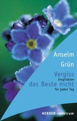 ISBN 9783451048647: Vergiss das Beste nicht – Inspiration für jeden Tag