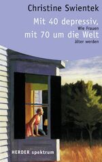 ISBN 9783451049095: Mit 40 depressiv, mit 70 um die Welt