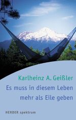 ISBN 9783451050459: Es muss in diesem Leben mehr als Eile geben