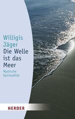 Die Welle ist das Meer – Mystische Spiritualität