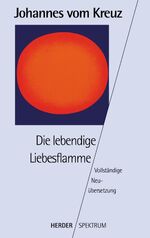 ISBN 9783451050497: Die lebendige Liebesflamme - Vollständige Neuübersetzung. Gesammelte Werke Band 5