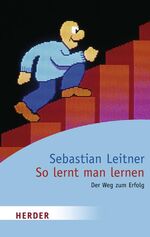 Sebastian Leitner: So lernt man lernen - Sebastian Leitner: So lernt man lernen -