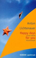 ISBN 9783451051371: Happy days for you - Lauter kleine Glückrezepte